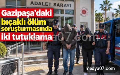 Gazipaşa’daki bıçaklı ölüm soruşturmasında iki tutuklama