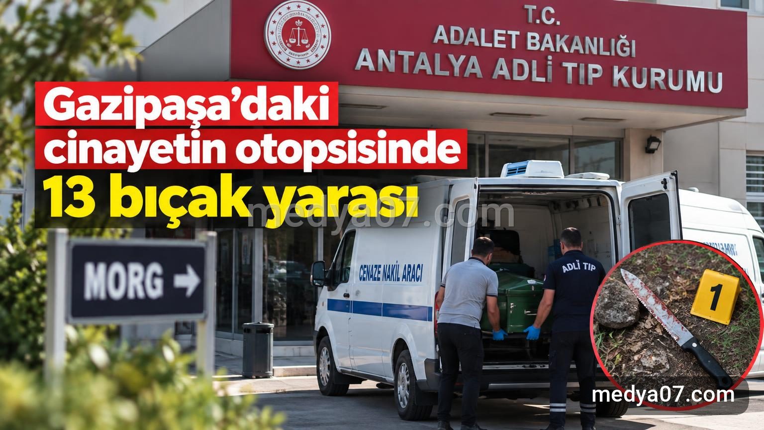 Gazipaşa’daki cinayetin otopsisinde 13 bıçak yarası