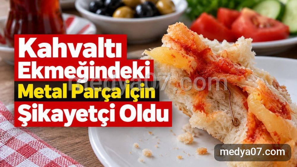 Kahvaltı Ekmeğindeki Metal Parça İçin Şikayetçi Oldu