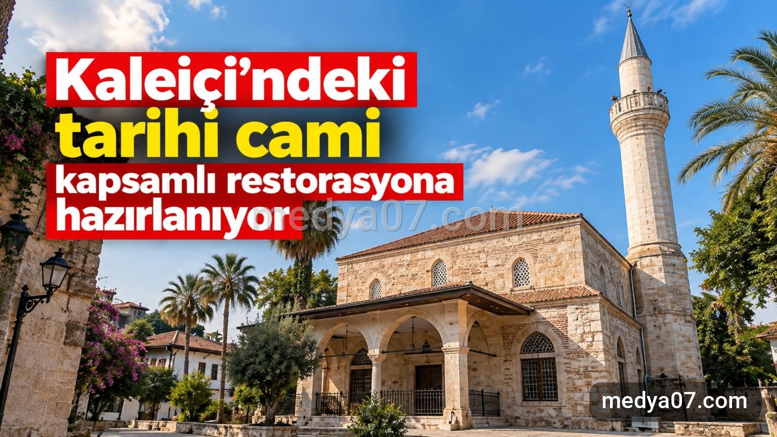 Kaleiçi’ndeki tarihi cami kapsamlı restorasyona hazırlanıyor