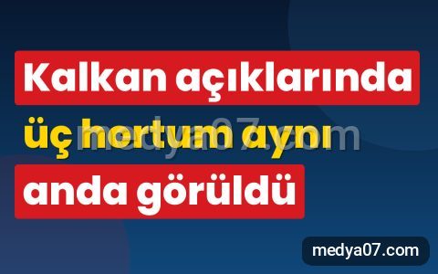 Kalkan açıklarında üç hortum aynı anda görüldü