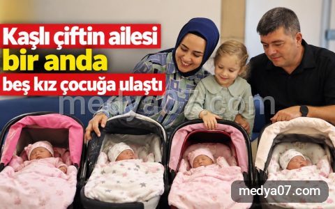 Kaşlı çiftin ailesi bir anda beş kız çocuğa ulaştı