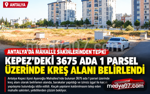 Kepez’de Kreş Alanı İçin Dikkat Çeken Talep: Vatandaşlar Kepez Belediyesi’nden Yardım Bekliyor
