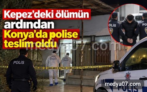Kepez’deki ölümün ardından Konya’da polise teslim oldu
