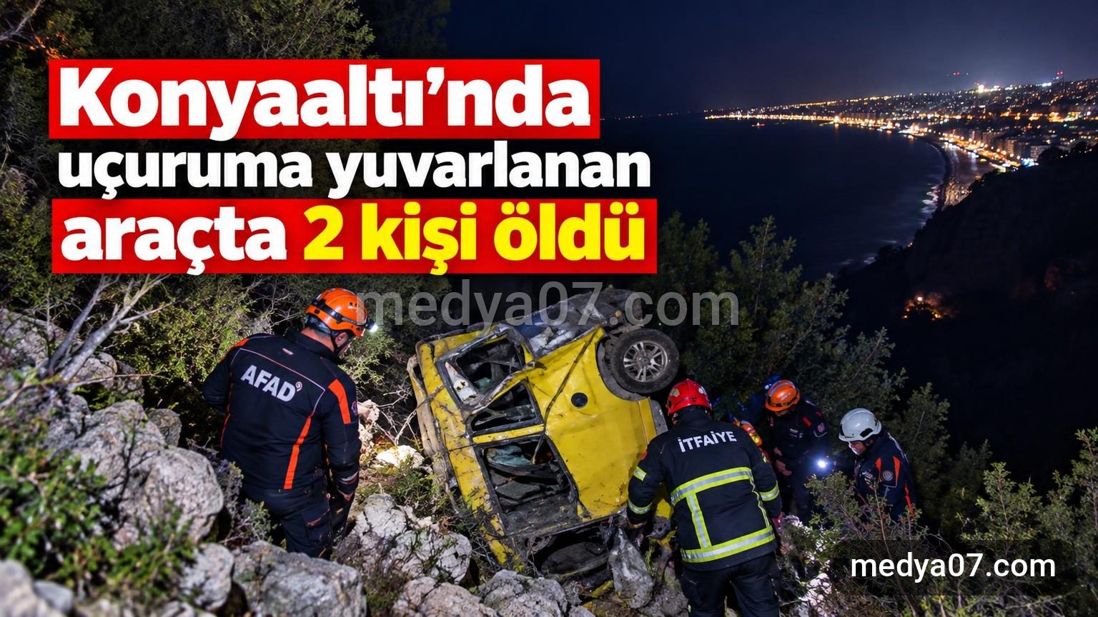 Konyaaltı’nda uçuruma yuvarlanan araçta 2 kişi öldü