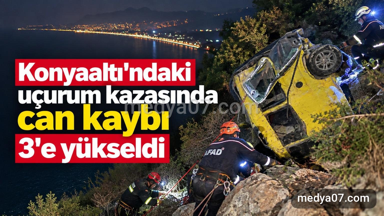 Konyaaltı’ndaki uçurum kazasında can kaybı 3’e yükseldi