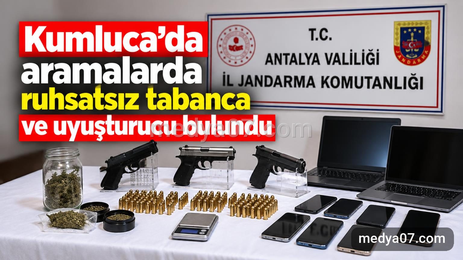 Kumluca’da aramalarda ruhsatsız tabanca ve uyuşturucu bulundu