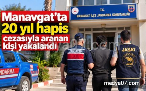 Manavgat’ta 20 yıl hapis cezasıyla aranan kişi yakalandı