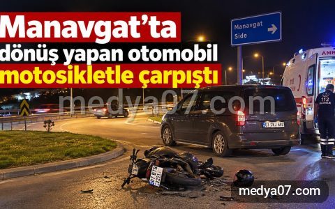 Manavgat’ta dönüş yapan otomobil motosikletle çarpıştı