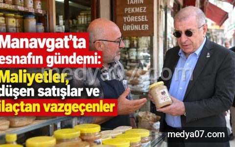 Manavgat’ta esnafın gündemi: Maliyetler, düşen satışlar ve ilaçtan vazgeçenler