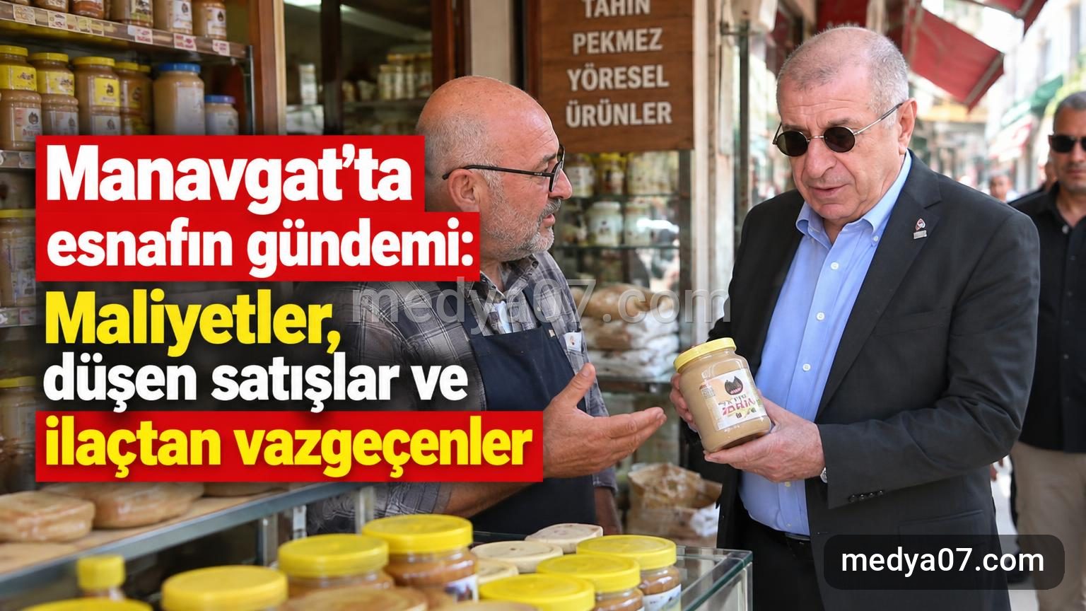 Manavgat’ta esnafın gündemi: Maliyetler, düşen satışlar ve ilaçtan vazgeçenler
