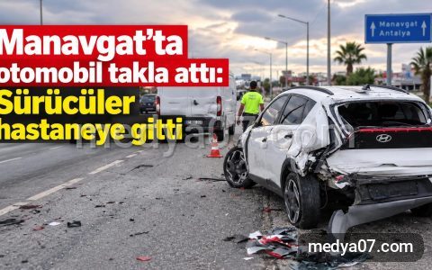 Manavgat’ta otomobil takla attı: Sürücüler hastaneye gitti