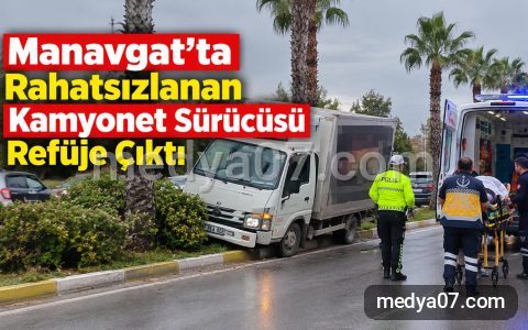 Manavgat’ta Rahatsızlanan Kamyonet Sürücüsü Refüje Çıktı