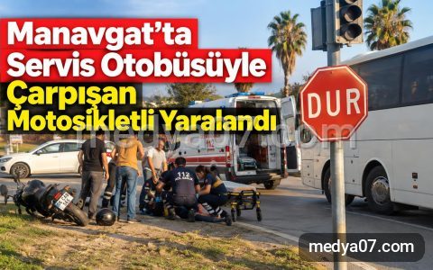 Manavgat’ta Servis Otobüsüyle Çarpışan Motosikletli Yaralandı