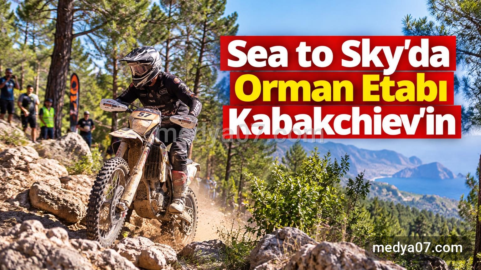 Sea to Sky’da Orman Etabı Kabakchiev’in