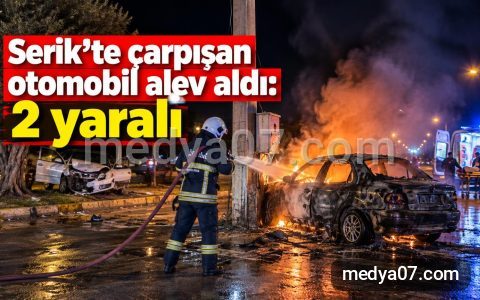 Serik’te çarpışan otomobil alev aldı: 2 yaralı