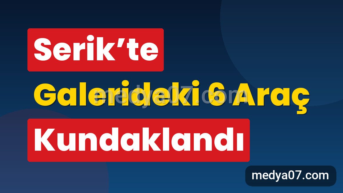 Serik’te Galerideki 6 Araç Kundaklandı