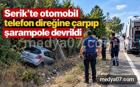 Serik’te otomobil telefon direğine çarpıp şarampole devrildi