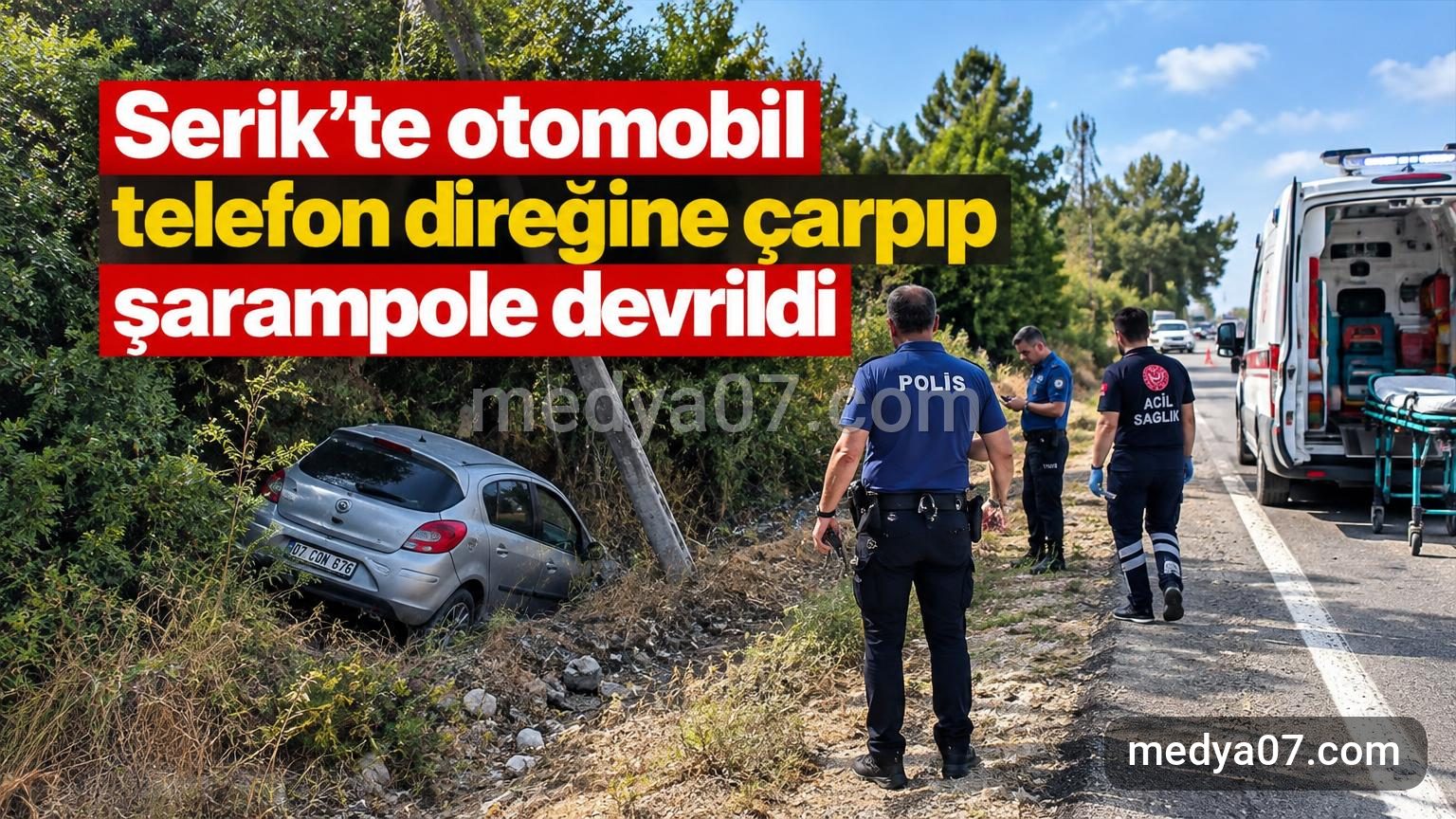 Serik’te otomobil telefon direğine çarpıp şarampole devrildi