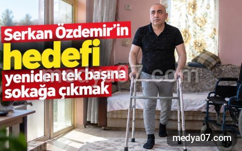 Serkan Özdemir’in hedefi yeniden tek başına sokağa çıkmak