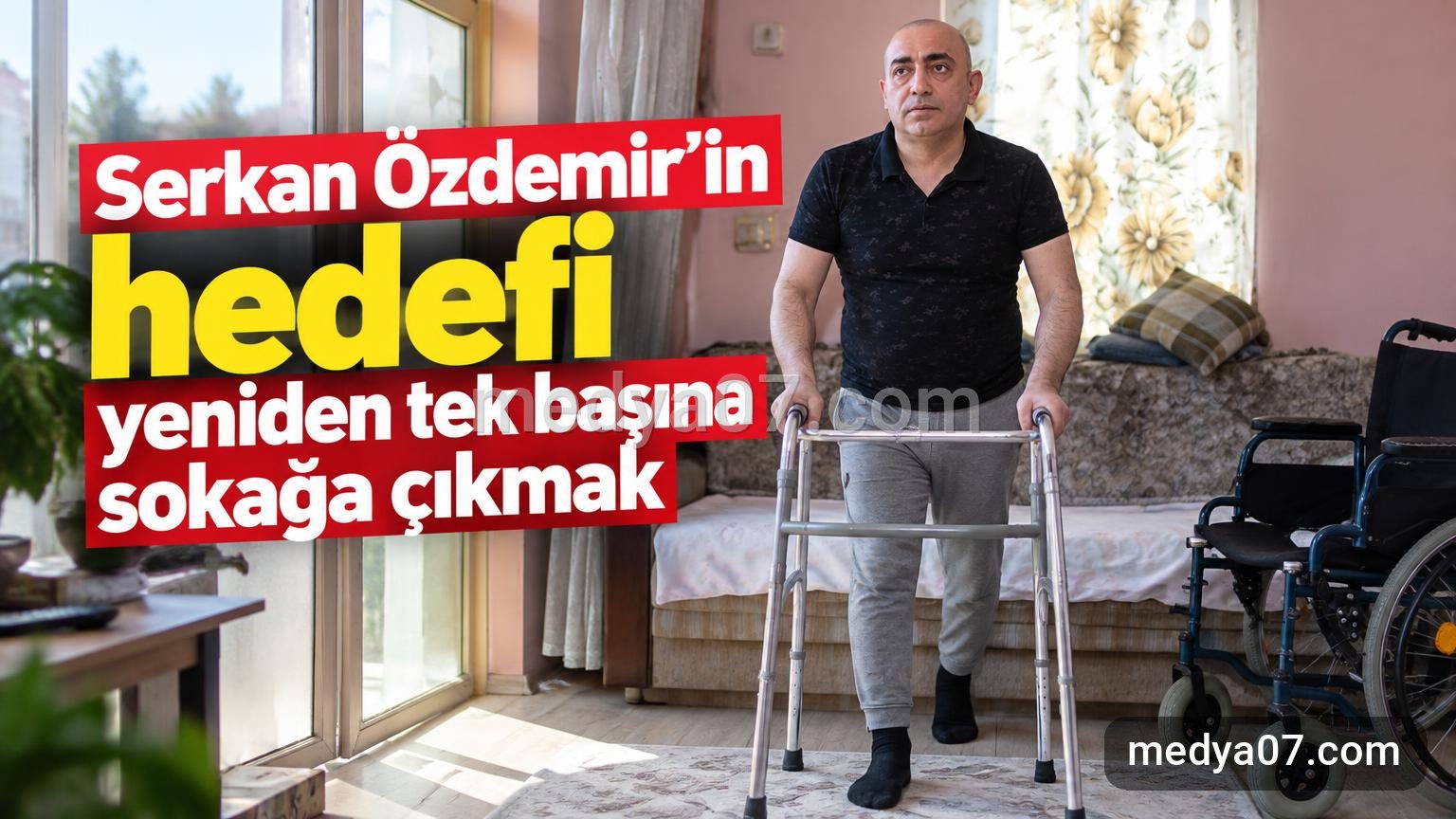 Serkan Özdemir’in hedefi yeniden tek başına sokağa çıkmak
