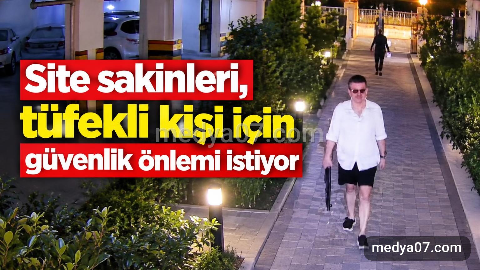 Site sakinleri, tüfekli kişi için güvenlik önlemi istiyor