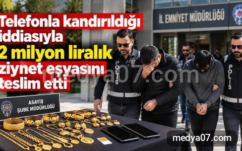 Telefonla kandırıldığı iddiasıyla 2 milyon liralık ziynet eşyasını teslim etti