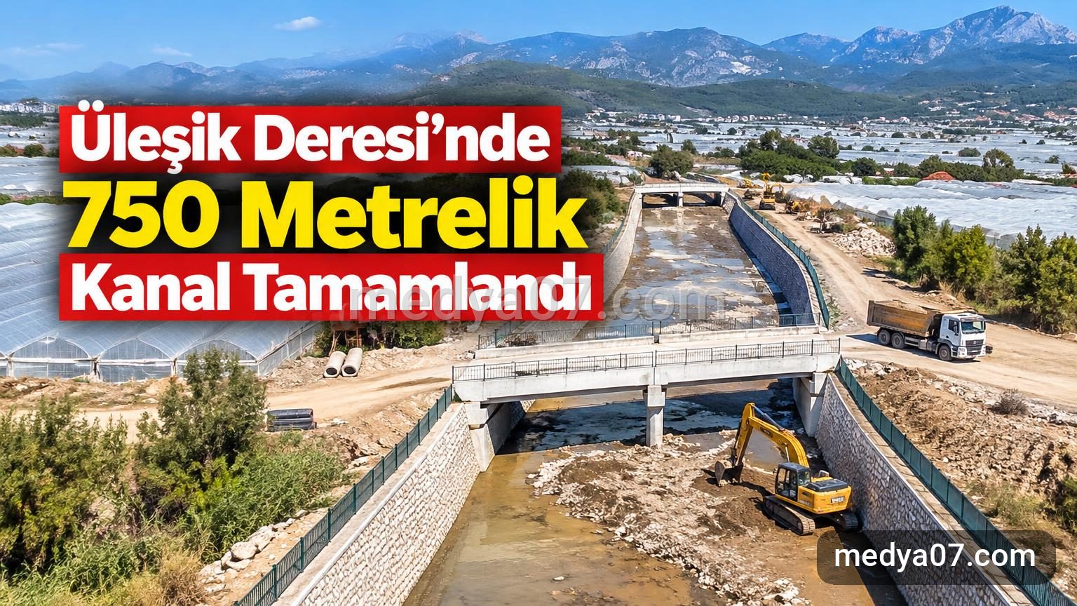 Üleşik Deresi’nde 750 Metrelik Kanal Tamamlandı