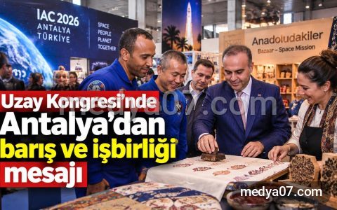 Uzay Kongresi’nde Antalya’dan barış ve işbirliği mesajı
